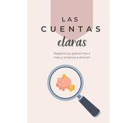 ¡Las cuentas claras! | Registro mensual de tus gastos con desglose por categorías: Registra tus finanzas personales y crea mejores hábitos financieros para alcanzar tus objetivos