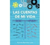 Las cuentas de mi vida: Emprende, crea, apasiónate, supérate a ti mismo, sueña y cambiarás el mundo