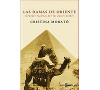 Las damas de Oriente: Grandes viajeras por los países árabes (Biografías y memorias)