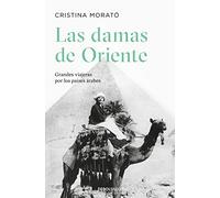 Las damas de Oriente / Grandes viajeras por los países árabes / Ladies of the Orient (Best Seller)