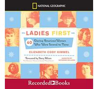 Las damas primero: 40 mujeres estadounidenses atrevidas que eran insuperables