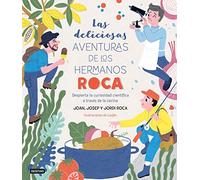Las deliciosas aventuras de los hermanos Roca: Despierta la curiosidad científica a través de la cocina (Libros de conocimiento)