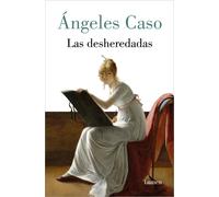 Las desheredadas: Una historia de mujer creadoras Siglos XVIII y XIX / A History of Women Creators During the 18th and 19th Century (Ensayo)