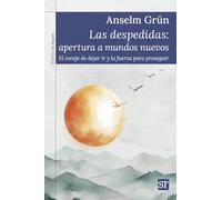 Las despedidas: apertura a mundos nuevos: El coraje de dejar ir y la fuerza para proseguir: 476 (El Pozo de Siquén)