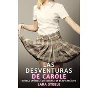 Las desventuras de Carole: Novela Erótica con Escenas de Sexo Explícito: 99