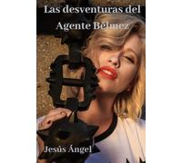 Las desventuras del Agente Bélmez