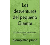 Las desventuras del pequeño Giampi: El talento para meterse en líos