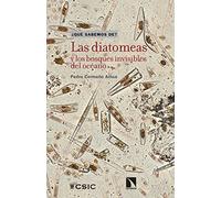 Las diatomeas y los bosques invisibles del océano: 111 (Que sabemos de)