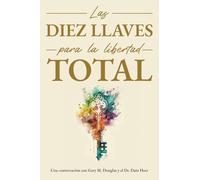 Las diez llaves para la libertad total (Spanish)