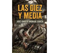 Las diez y media: Una historia de ficción sobre el inicio de Los Mochis