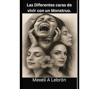 Las Diferentes caras de vivir con un Monstruo