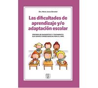 Las dificultades de aprendizaje y/o adaptación escolar. Errores de diagnóstico y tratamiento: Errores de diagnóstico y tratamiento: sus graves ... especial y dificultades de aprendizaje)