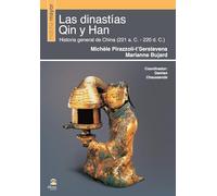 Las dinastías Qin y Han: Historia general de China (221 a.C. - 220 d.C.)