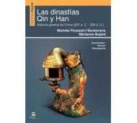 Las dinastías Qin y Han: Historia general de China (221 a.C. - 220 d.C.)