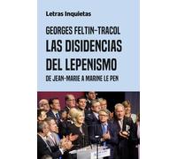 Las disidencias del lepenismo: De Jean-Marie a Marine Le Pen (Letras Inquietas)