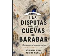 LAS DISPUTAS POR LAS CUEVAS BARABAR: MONJES CONTRA LOS SERES OCULTOS