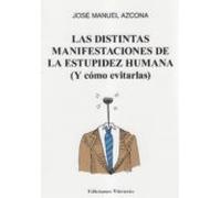 Las Distintas Manifestaciones De La Estupidez Humana (y Como Evitarlas