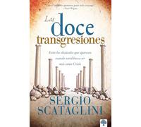 Las doce transgresiones / Twelve Transgressions: Avoiding Common Roadblocks On Y our Journey to Christlikeness