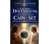 LAS DOS DESCENDENCIAS EN ESTA TIERRA HASTA EL DÌA DE HOY CAÌN Y SET: ESAÙ-EDOM SUPLANTA LA IDENTIDAD DE JACOB-ISRAEL