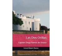 Las Dos Orillas - Capitán Diego Ramos de Orozco (Relatos de la Provincia)