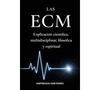 LAS ECM: (Explicación científica, multidisciplinar, filosófica y espiritual): 2 (IMPERIALIA Conciencia y Desarrollo Interior)