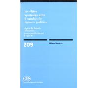 Las élites españolas ante el cambio de régimen político: Lógica de Estado y dinámicas centro-periferias en el siglo XX: 209 (Monografías)