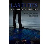 Las Elites Y El Arte De La Impostura