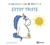 Las emociones de Gastón. Estoy triste (Castellano - A PARTIR DE 3 AÑOS - LIBROS DIDÁCTICOS - Libros de emociones)