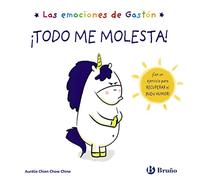 Las emociones de Gastón. ¡Todo me molesta! (Castellano - A PARTIR DE 3 AÑOS - LIBROS DIDÁCTICOS - Libros de emociones)