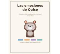 Las Emociones de Quico - Colección Completa: 8 cuadernillos de educación emocional en un solo volumen