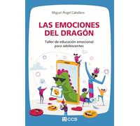 LAS EMOCIONES DEL DRAGÓN. Taller de educación emocional para adolescentes.: 27 (Talleres)