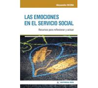 Las emociones en el servicio social: Recursos para reflexionar y actuar: 21 (Intervención social)