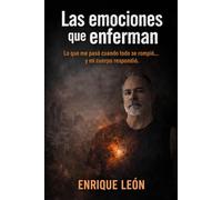 Las emociones que enferman: Cuando lo que callas por dentro termina hablando en tu cuerpo