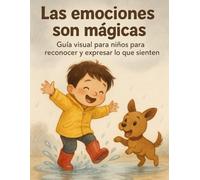 Las Emociones Son Mágicas: Guía Visual para Niños para Reconocer y Expresar lo que Sienten: ideal para niños neurodivergentes o en edad preescolar (SUPER HEROES)