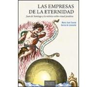 Las empresas de la eternidad. Juan de Santiago y la retórica verbo-visual jesuítica