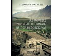 Las empresas y los derechos humanos de los Pueblos Indígenas (SIN COLECCION)