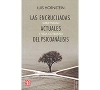 Las encrucijadas actuales del psicoanálisis (Tezontle (fce))