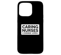 Las enfermeras cariñosas cambian vidas - Funny Nurse Carcasa para iPhone 15 Pro Max
