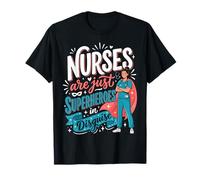Las Enfermeras Son Solo superhéroes disfrazados Healthcare Hero 2 Camiseta