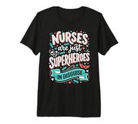 Las Enfermeras Son Solo superhéroes disfrazados Healthcare Hero 5 Camiseta Premium