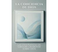 Las enseñanzas de Grigori Grabovoi sobre Dios. La conciencia de Dios