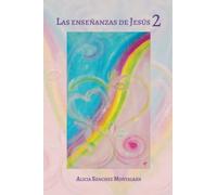 Las Enseñanzas de Jesús: LIBRO 2