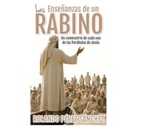 Las enseñanzas de un Rabino: Un comentario bíblico de cada una de las parábolas de Jesús (Biblia y Teología)