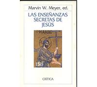LAS ENSEÑANZAS SECRETAS DE JESÚS: CUATRO EVANGELIOS GNÓSTICOS