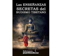 LAS ENSEÑANZAS SECRETAS DEL BUDISMO TIBETANO