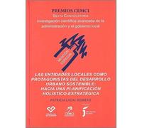 Las entidades locales como protagonistas del desarrollo urbano sostenible: hacia una planificación holístico-estratégica (Premios CEMCI)