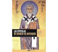Las Epístolas de Ignacio de Antioquía: Traducción latinoamericana