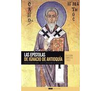 Las Epístolas de Ignacio de Antioquía: Traducción latinoamericana