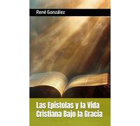 Las Epístolas y la Vida Cristiana Bajo la Gracia (Escuela del Espíritu)