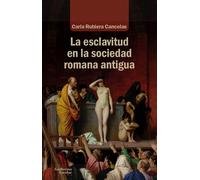 La esclavitud en la sociedad romana antigua (Análisis y crítica)